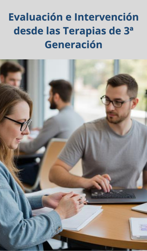 Diplomado en Evaluación e Intervención desde las Terapias de 3ª Generación